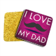 I love my dad mustache Sottobicchieri in sughero