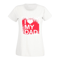 I Love My Dad - T-shirt donna in cotone