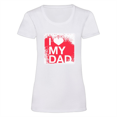 I Love My Dad T-shirt donna in cotone